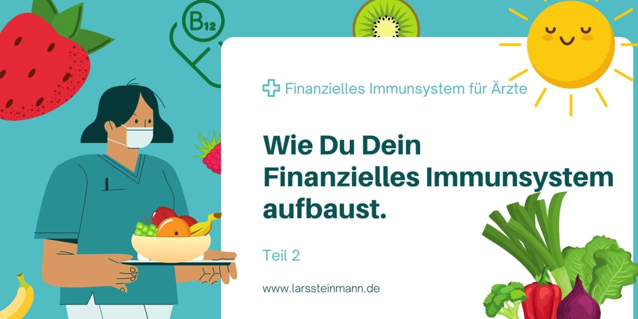 Wie Du Dein finanzielles Immunsystem aufbaust – 2