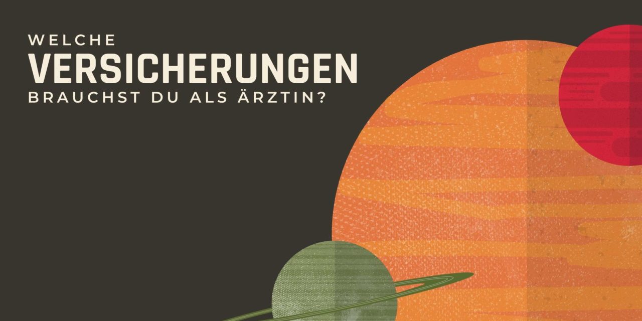 Welche Versicherungen brauchst Du als Ärztin oder Arzt?